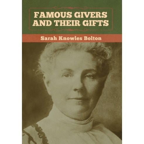 (영문도서) Famous Givers and Their Gifts Hardcover, Bibliotech Press, English, 9781647992033