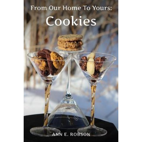 (영문도서) From Our Home To Yours: Cookies Paperback, 1449511 Alberta Ltd., English, 9780995978737