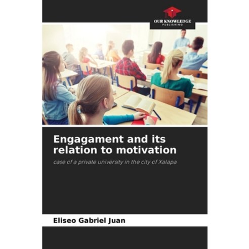 (영문도서) Engagament and its relation to motivation Paperback, Our Knowledge Publishing, English, 9786207199273