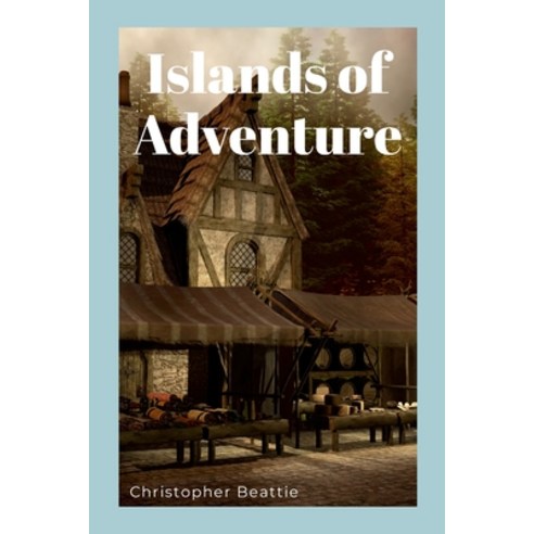 (영문도서) Islands of Adventure Paperback, Lulu.com, English, 9781304368850