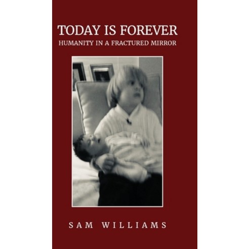 (영문도서) Today is Forever: Humanity in a Fractured Mirror Hardcover, Nextone Inc, English, 9798822930544