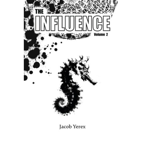 (영문도서) The Influence: Volume 2: Volume 2 Paperback, Jacob Yerex, English, 9781738975907