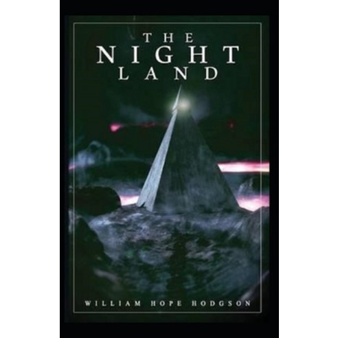 (영문도서) The Night Land Annotated Paperback, Independently Published, English, 9798517612915
