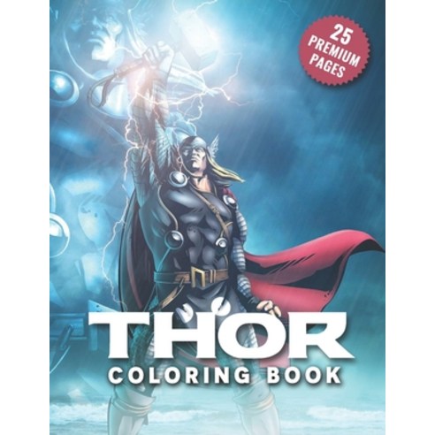 Thor Coloring Book: Super Heroes illustrations for boys and girls (age 3-10) Avangers: Thor Paperback, Independently Published