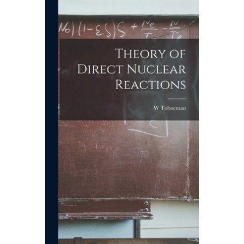 (영문도서) Theory of Direct Nuclear Reactions Hardcover, Hassell Street Press