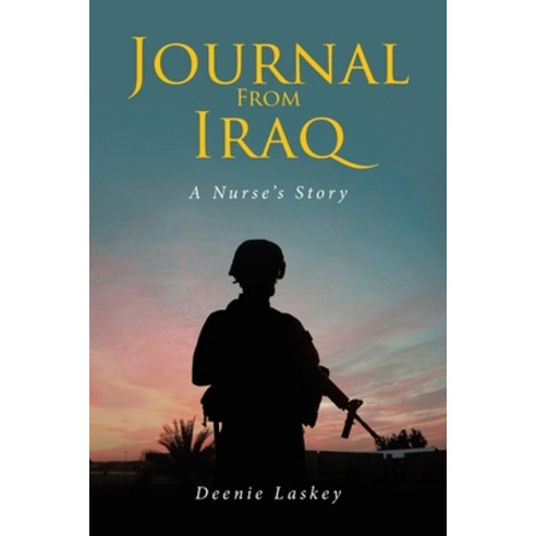 (영문도서) Journal From Iraq: A Nurse''s Story Paperback, Covenant Books, English, 9781646702619