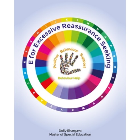 E for Excessive Reassurance Seeking: Positive Behaviour Support Paperback, Independently Published, English, 9798703492840