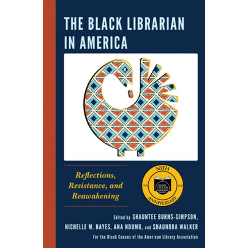 (영문도서) The Black Librarian in America: Reflections Resistance and Reawakening Paperback, Rowman & Littlefield Publis..., English, 9781538152676