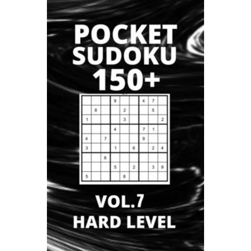 (영문도서) Pocket Sudoku 150+ Puzzles: Hard Level with Solutions - Vol. 7 Paperback, Independently Published, English, 9798531423726