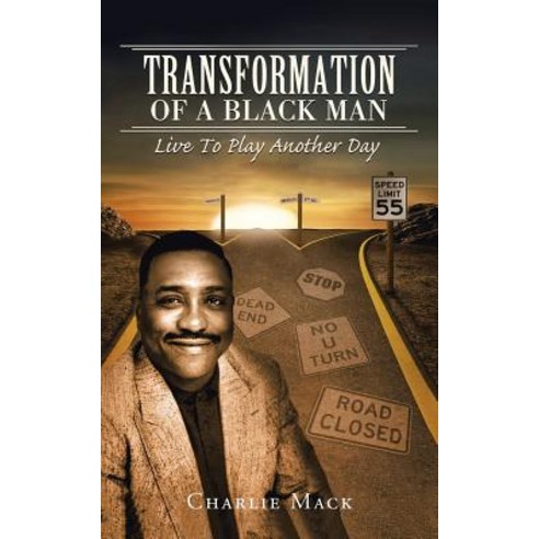 (영문도서) Transformation of a Black Man: Live to Play Another Day Paperback, iUniverse, English, 9781532051432