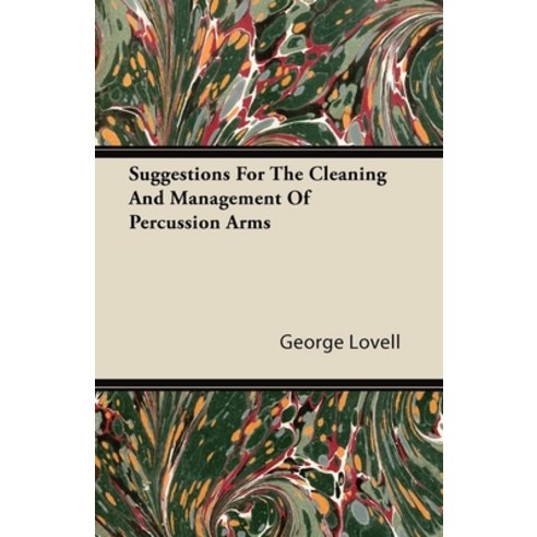 (영문도서) Suggestions For The Cleaning And Management Of Percussion Arms Paperback, Fisher Press, English, 9781447436997