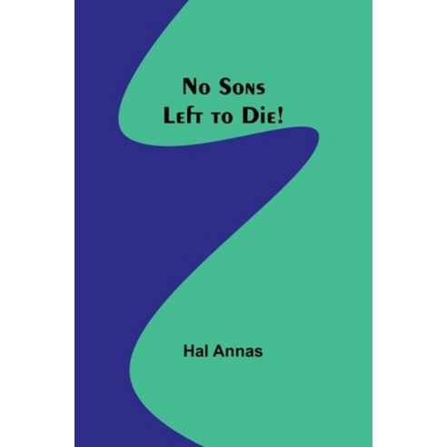 (영문도서) No Sons Left to Die! Paperback, Alpha Edition, English, 9789356906112