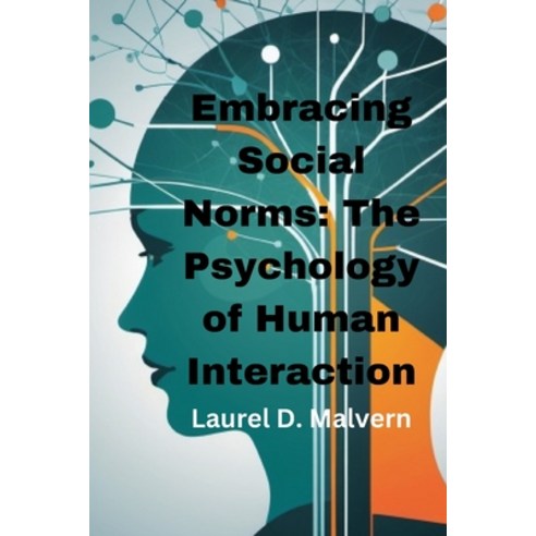 (영문도서) Embracing Social Norms: The Psychology of Human Interaction Paperback, Independently Published, English, 9798329196924