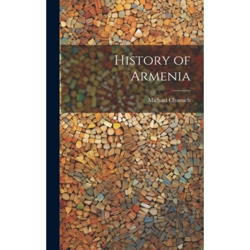 (영문도서) History of Armenia Hardcover, Legare Street Press, English, 9781020709159