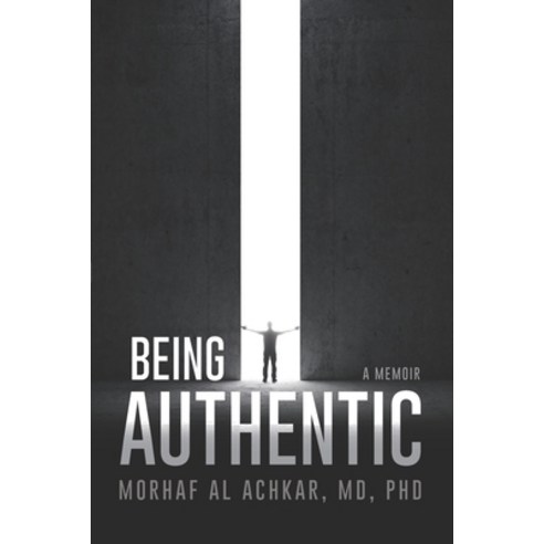 Being Authentic: A Memoir Paperback, Independently Published