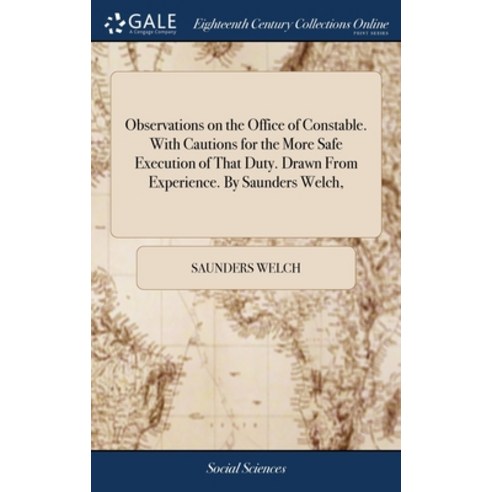 (영문도서) Observations on the Office of Constable. With Cautions for the More Safe Execution of That Du... Hardcover, Gale Ecco, Print Editions, English, 9781379436058