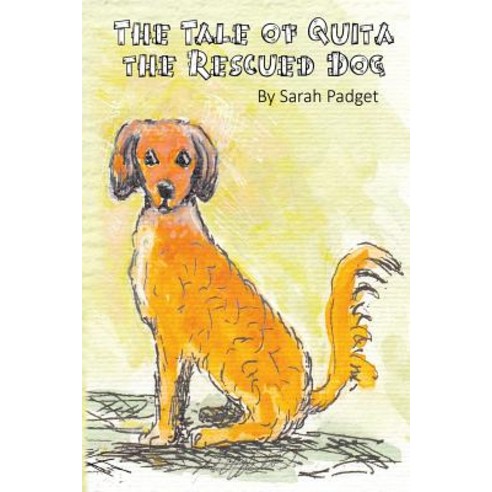 The Tale of Quita the Rescued Dog Paperback, Rowanvale Books Ltd, English, 9781911240556