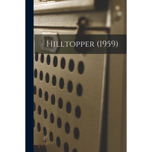 (영문도서) Hilltopper (1959) Paperback, Hassell Street Press, English, 9781014968319