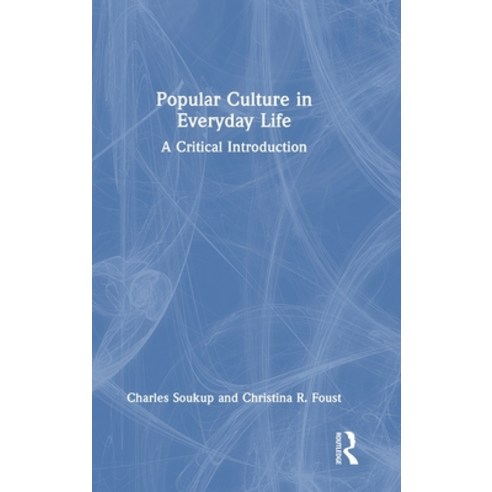 (영문도서) Popular Culture in Everyday Life: A Critical Introduction Hardcover, Routledge, English, 9781032445939