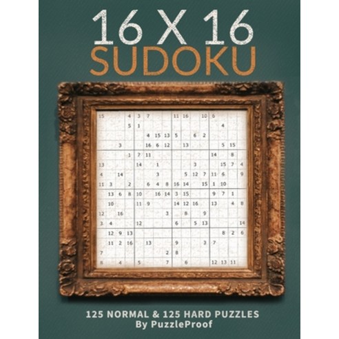 16 X 16 Sudoku Puzzle Book 1 - Normal And Hard: Total 250 Sudoku Puzzles. 125 Normal And 125 Hard 16... Paperback, Independently Published, English, 9798550331552