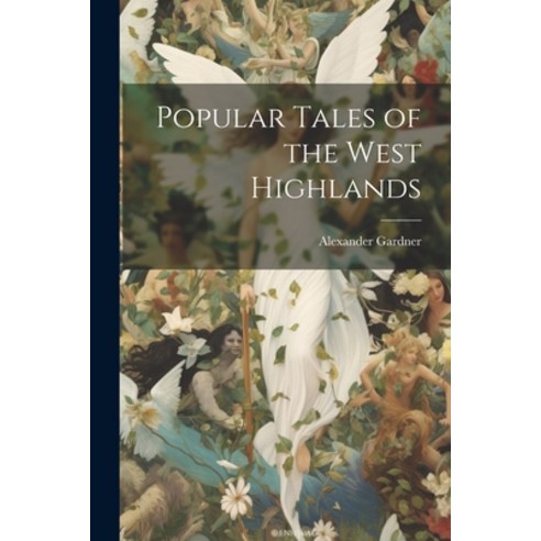 (영문도서) Popular Tales of the West Highlands Paperback, Legare Street Press, English, 9781022686786