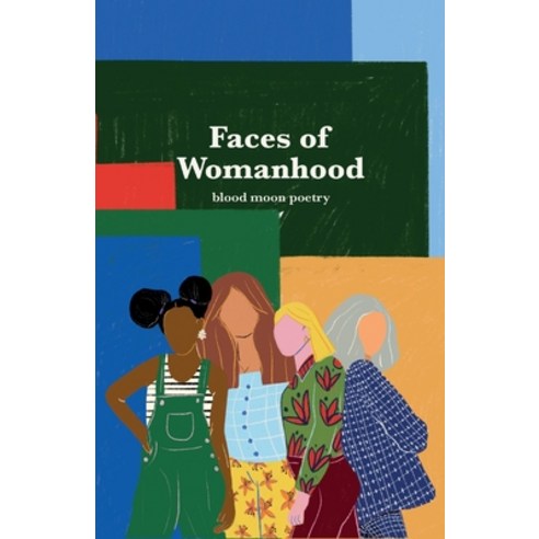 (영문도서) Faces of Womanhood Paperback, Blood Moon Poetry, English, 9781739915506