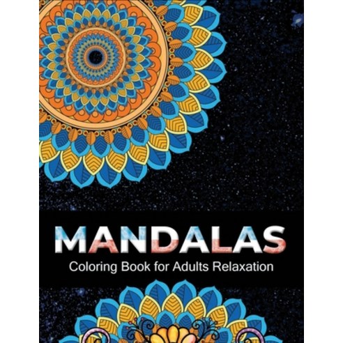 Mandalas coloring book for adults relaxation: 100 Amazing Design - Mandala Stress relieving Adult Co... Paperback, Independently Published