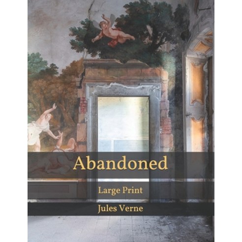Abandoned: Large Print Paperback, Independently Published, English, 9798589642728