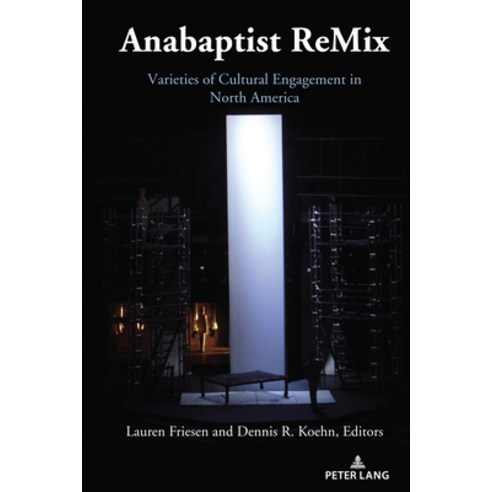 (영문도서) Anabaptist Remix: Varieties of Cultural Engagement in North America Hardcover, Peter Lang Inc., Internatio..., English, 9781433187926