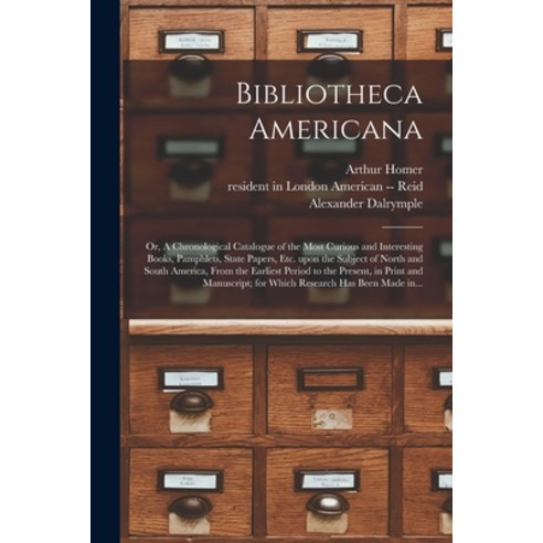 (영문도서) Bibliotheca Americana: or A Chronological Catalogue of the Most Curious and Interesting Book... Paperback, Legare Street Press, English, 9781014548702