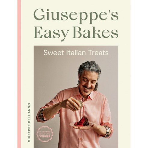 (영문도서) Giuseppe''s Easy Bakes: Sweet Italian Treats Hardcover, Quadrille Publishing, English, 9781787139855
