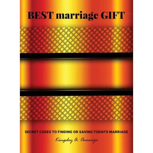 (영문도서) Best Marriage Gift: Secret Codes to Finding or Saving Today''s Marriage Hardcover, Pen & Publish, Inc., English, 9781941799833