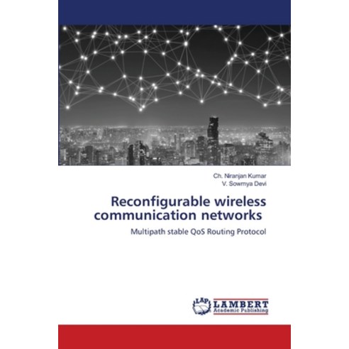 (영문도서) Reconfigurable wireless communication networks Paperback, LAP Lambert Academic Publis..., English, 9786203470857