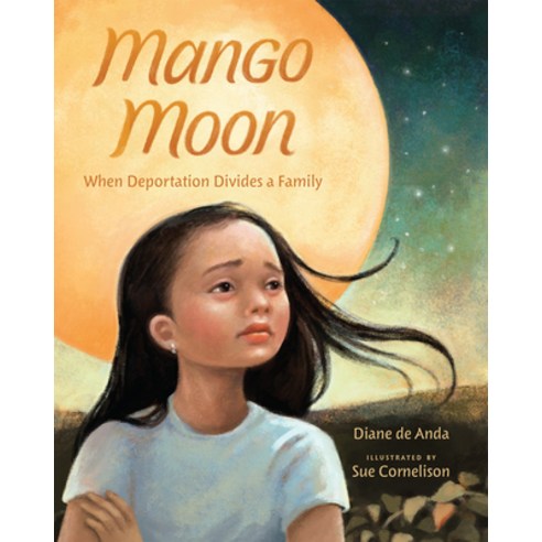 Mango Moon: When Deportation Divides a Family Paperback, Albert Whitman & Company, English, 9780807549629
