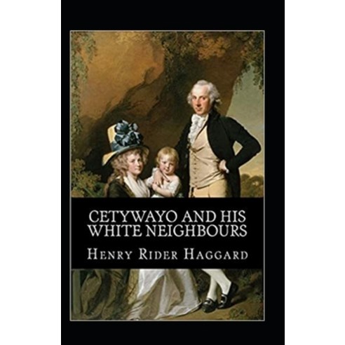 (영문도서) Cetywayo and his White Neighbours Annonated Paperback, Independently Published, English, 9798463343987