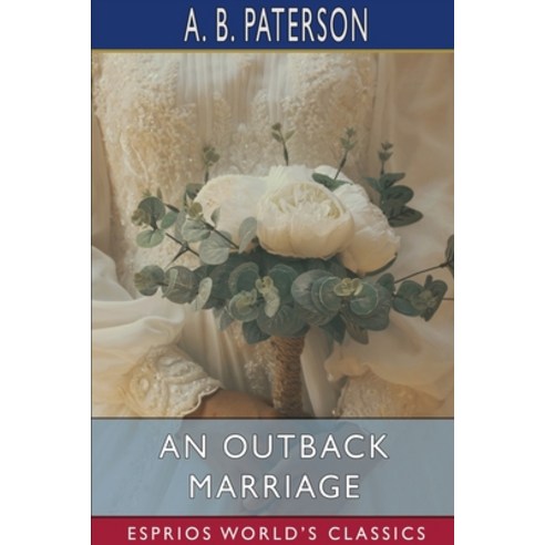 (영문도서) An Outback Marriage (Esprios Classics) Paperback, Blurb, English, 9781006296956