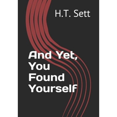 And Yet You Found Yourself Paperback, Independently Published
