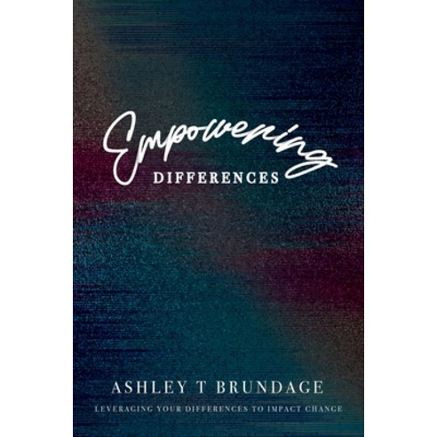Empowering Differences: Leveraging Your Differences To Impact Change Paperback, Empowering Differences Inc, English, 9781736087138
