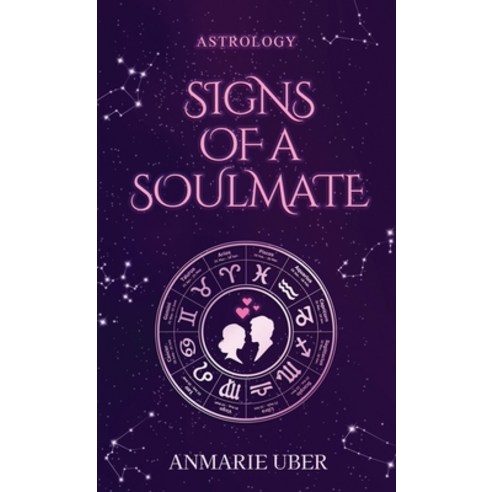 (영문도서) Signs of a Soulmate: Astrology clues of happily ever afters Hardcover, Tuggle Publishing, English, 9780997472257