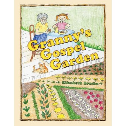 (영문도서) Granny''S Gospel Garden Paperback, WestBow Press, English, 9781973637226