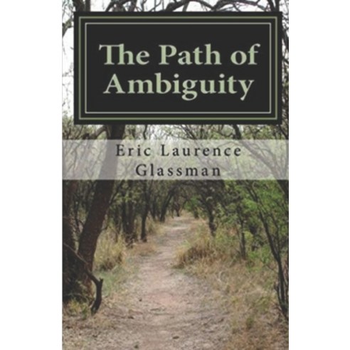(영문도서) The Path of Ambiguity Paperback, Createspace Independent Pub..., English, 9781453855867