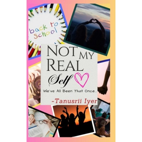 (영문도서) Not My Real Self: We''ve All Been That Once... Paperback, Independently Published, English, 9798883569196