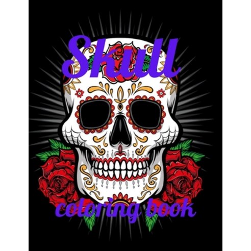 Skull coloring book: A Coloring Book of 35 Unique skull Coe Stress relief Book Designs Paperback Paperback, Independently Published, English, 9798721723346