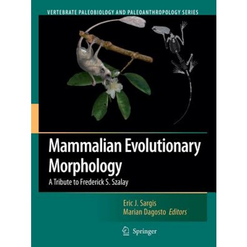 (영문도서) Mammalian Evolutionary Morphology: A Tribute to Frederick S. Szalay Paperback, Springer, English, 9789401776912
