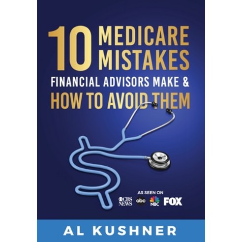 (영문도서) 10 Medicare Mistakes Financial Advisors Make And How To Avoid Hardcover, Scr Media Inc, English, 9781632273444