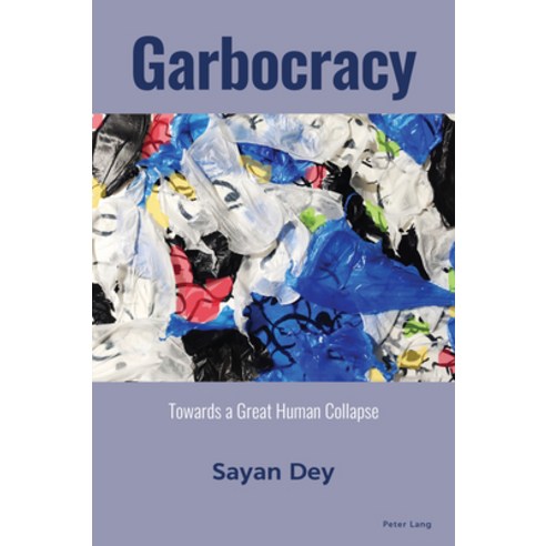 (영문도서) Garbocracy: Towards a Great Human Collapse Paperback, Peter Lang Ltd, Internation..., English, 9781803747293