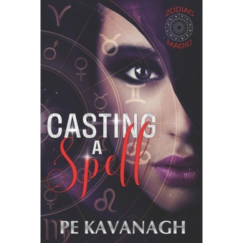Casting A Spell: A Zodiac Magic Novel Paperback, Independently Published