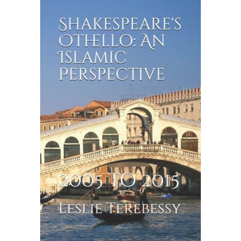 (영문도서) Shakespeare''s Othello: An Islamic Perspective: 2005 to 2015 Paperback, Independently Published, English, 9798739931962