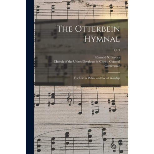 (영문도서) The Otterbein Hymnal: for Use in Public and Social Worship; c. 3 Paperback, Legare Street Press, English, 9781015199163