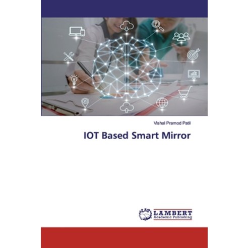 IOT Based Smart Mirror Paperback, LAP Lambert Academic Publishing